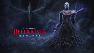 تریلر زمان عرضه Clive Barker’s Hellraiser: Revival منتشر شد